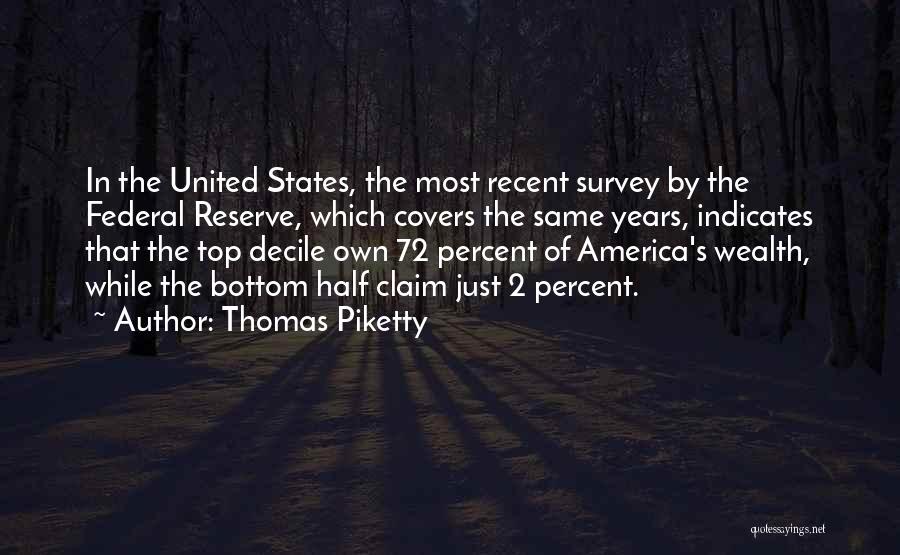 Thomas Piketty Quotes: In The United States, The Most Recent Survey By The Federal Reserve, Which Covers The Same Years, Indicates That The