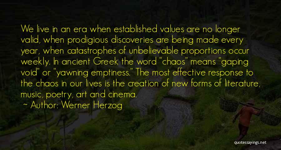 Werner Herzog Quotes: We Live In An Era When Established Values Are No Longer Valid, When Prodigious Discoveries Are Being Made Every Year,