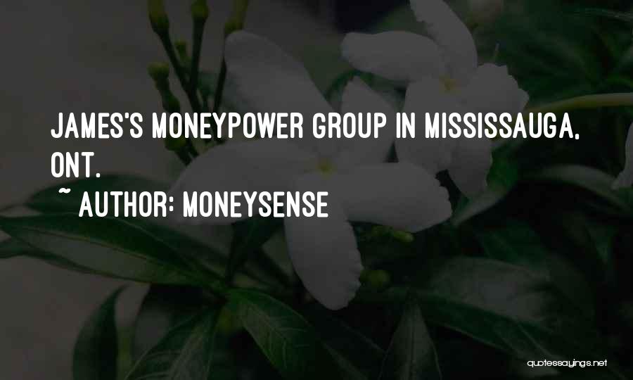 MoneySense Quotes: James's Moneypower Group In Mississauga, Ont.