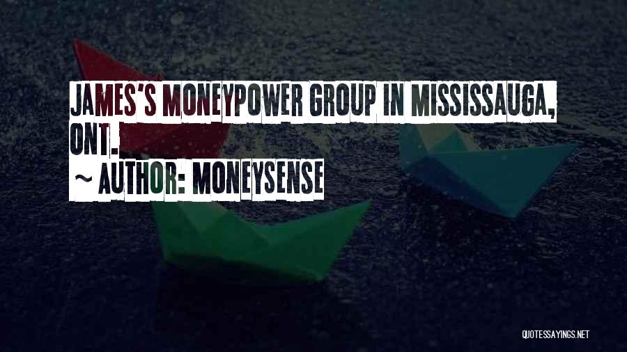 MoneySense Quotes: James's Moneypower Group In Mississauga, Ont.
