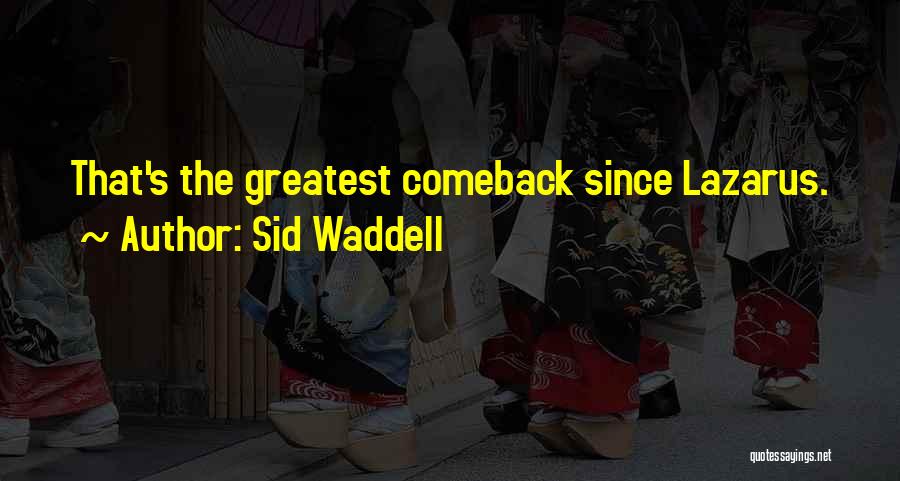 Sid Waddell Quotes: That's The Greatest Comeback Since Lazarus.