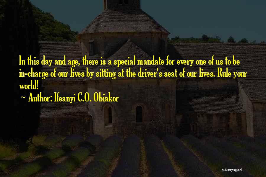 Ifeanyi C.O. Obiakor Quotes: In This Day And Age, There Is A Special Mandate For Every One Of Us To Be In-charge Of Our