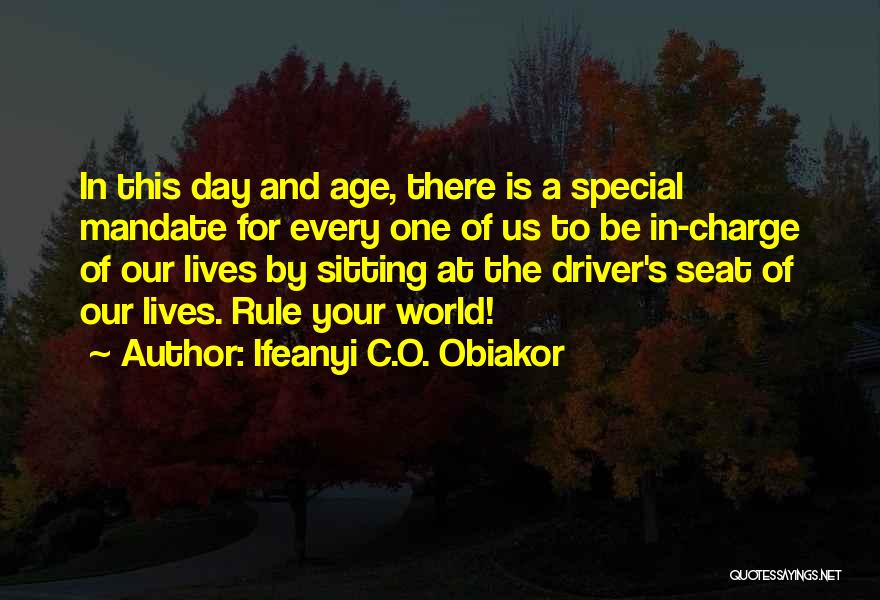 Ifeanyi C.O. Obiakor Quotes: In This Day And Age, There Is A Special Mandate For Every One Of Us To Be In-charge Of Our