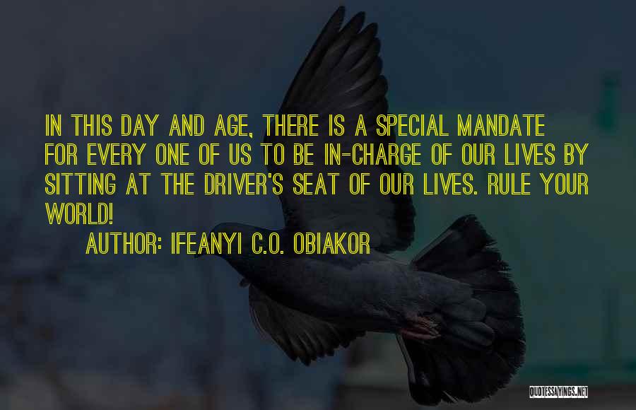 Ifeanyi C.O. Obiakor Quotes: In This Day And Age, There Is A Special Mandate For Every One Of Us To Be In-charge Of Our