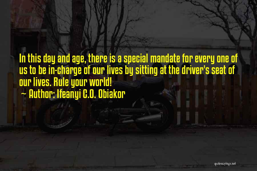 Ifeanyi C.O. Obiakor Quotes: In This Day And Age, There Is A Special Mandate For Every One Of Us To Be In-charge Of Our
