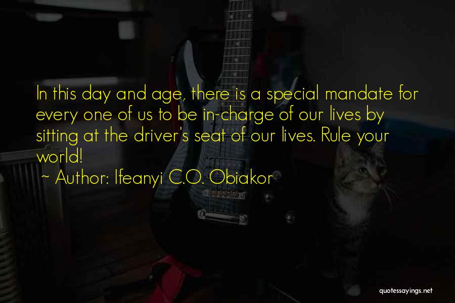 Ifeanyi C.O. Obiakor Quotes: In This Day And Age, There Is A Special Mandate For Every One Of Us To Be In-charge Of Our