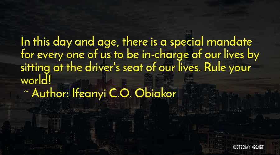 Ifeanyi C.O. Obiakor Quotes: In This Day And Age, There Is A Special Mandate For Every One Of Us To Be In-charge Of Our