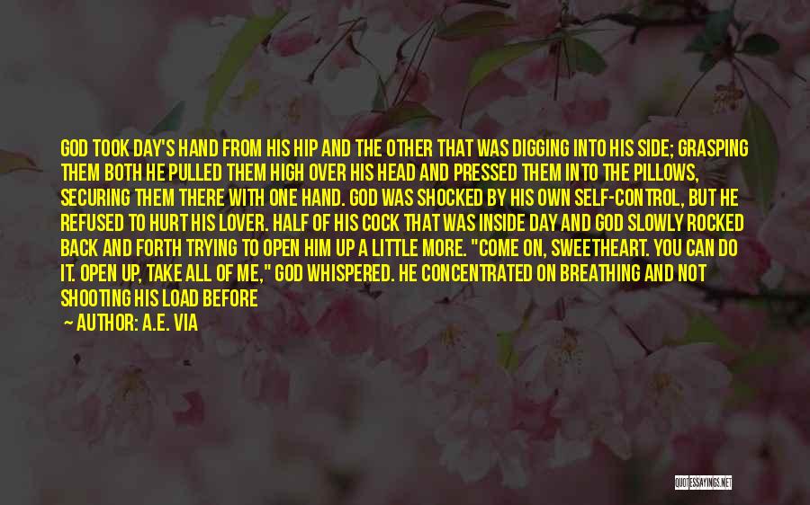 A.E. Via Quotes: God Took Day's Hand From His Hip And The Other That Was Digging Into His Side; Grasping Them Both He