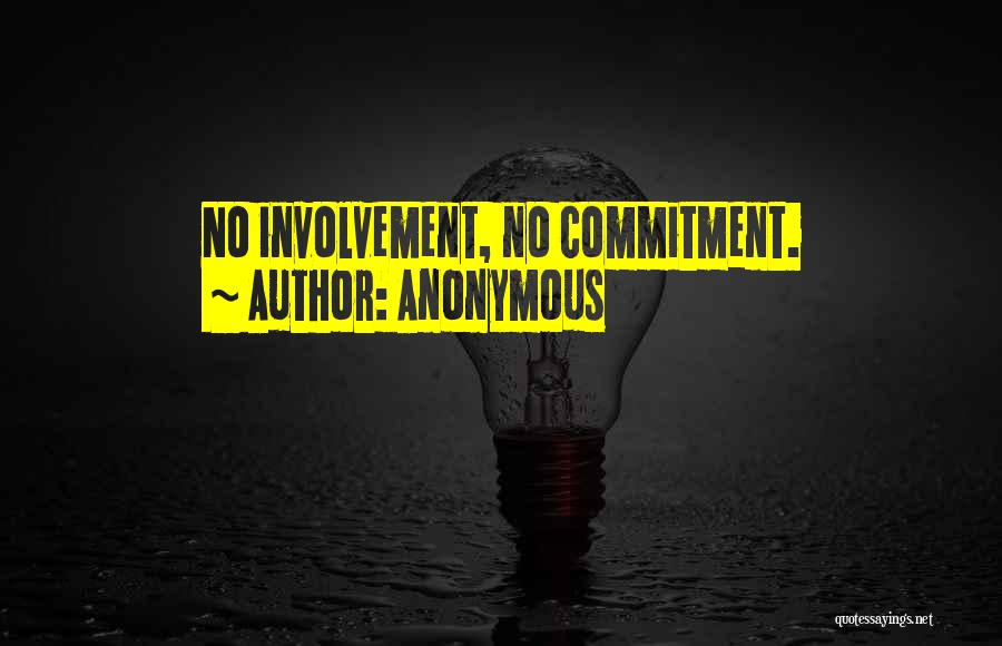 Anonymous Quotes: No Involvement, No Commitment.