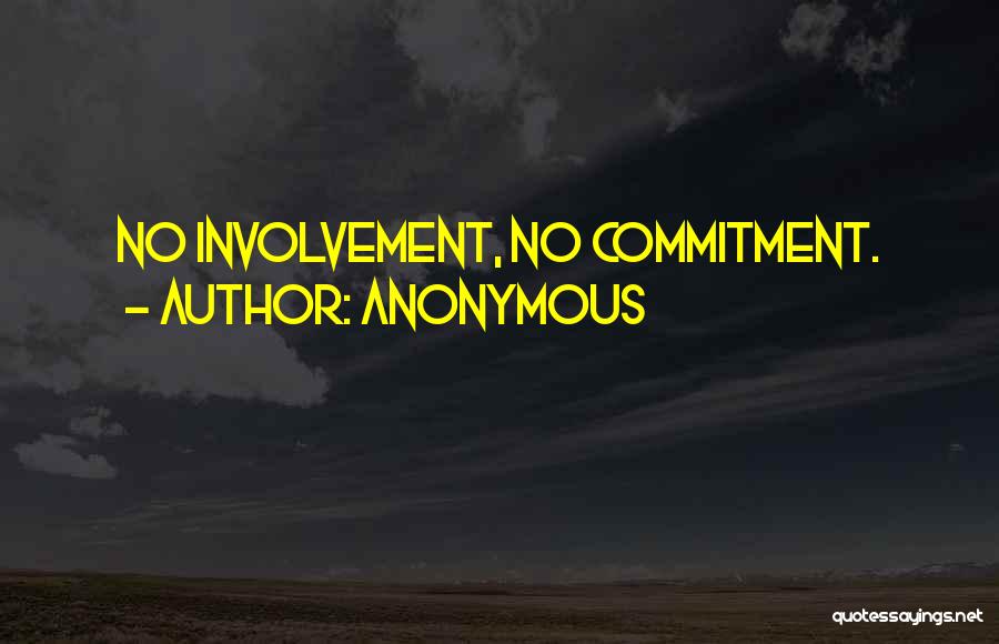 Anonymous Quotes: No Involvement, No Commitment.