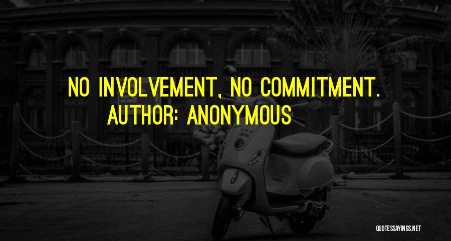 Anonymous Quotes: No Involvement, No Commitment.