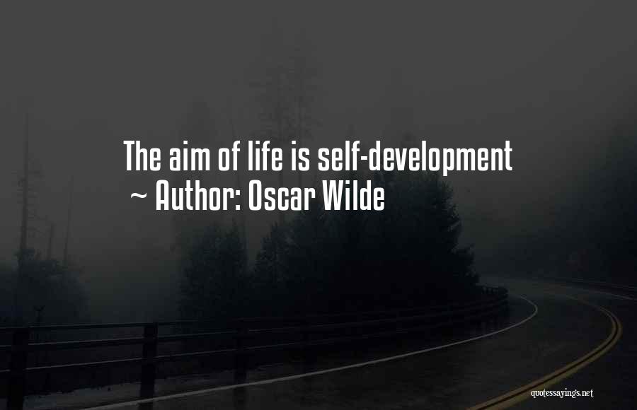 Oscar Wilde Quotes: The Aim Of Life Is Self-development