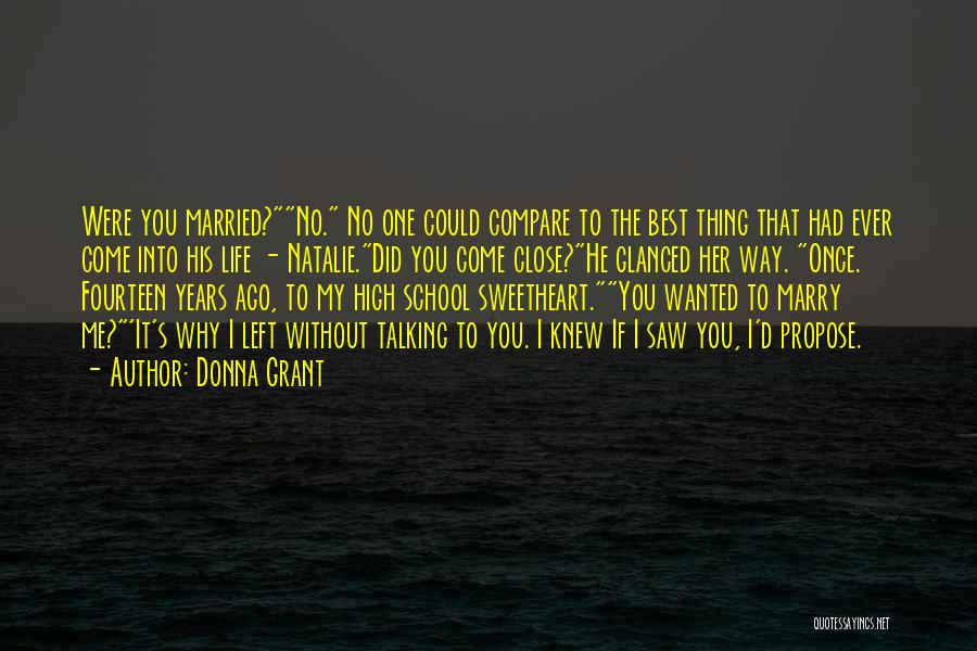 Donna Grant Quotes: Were You Married?no. No One Could Compare To The Best Thing That Had Ever Come Into His Life - Natalie.did