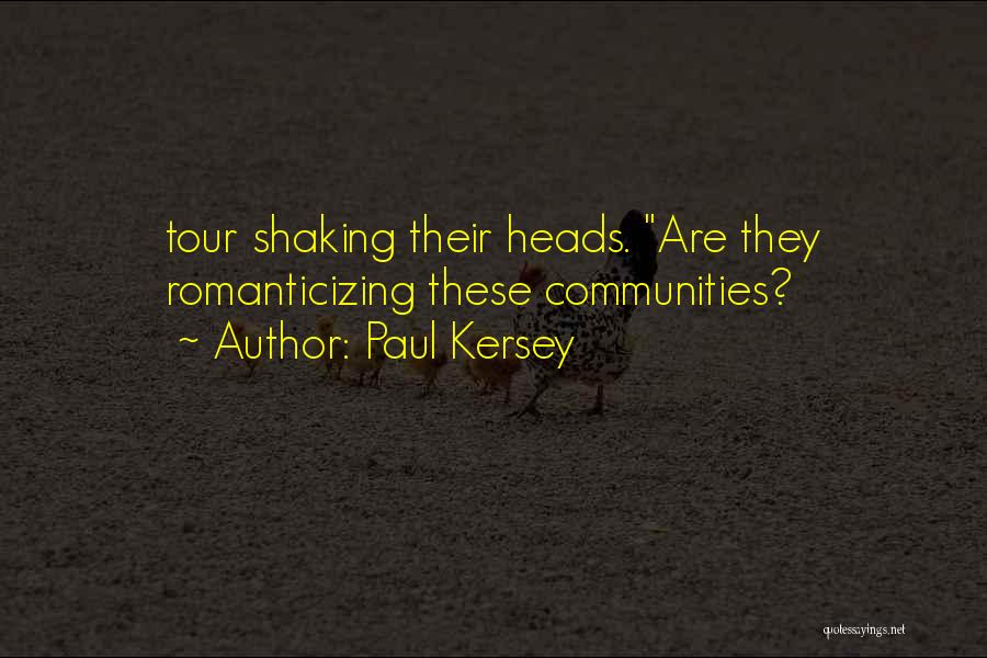 Paul Kersey Quotes: Tour Shaking Their Heads. Are They Romanticizing These Communities?