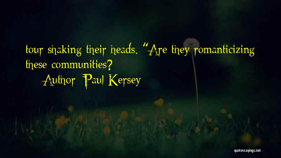 Paul Kersey Quotes: Tour Shaking Their Heads. Are They Romanticizing These Communities?
