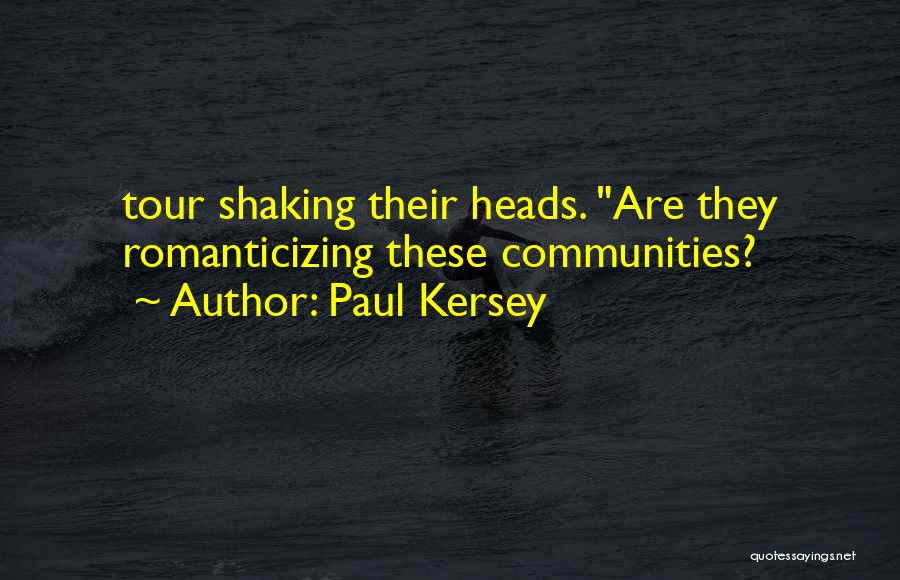 Paul Kersey Quotes: Tour Shaking Their Heads. Are They Romanticizing These Communities?