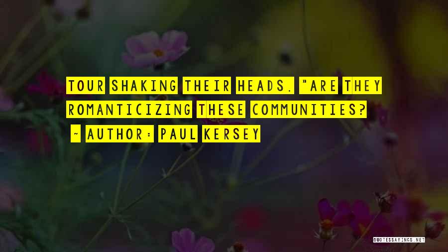 Paul Kersey Quotes: Tour Shaking Their Heads. Are They Romanticizing These Communities?