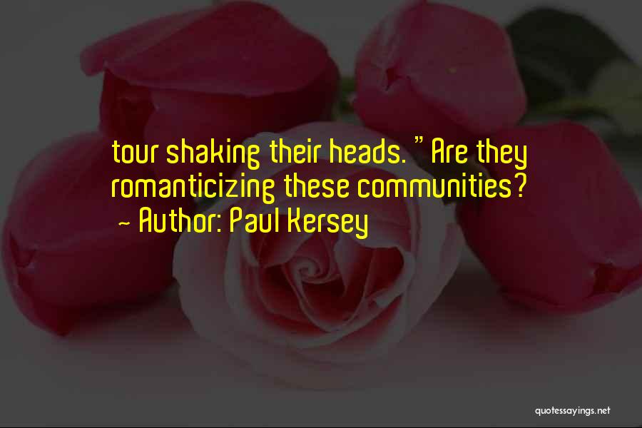 Paul Kersey Quotes: Tour Shaking Their Heads. Are They Romanticizing These Communities?