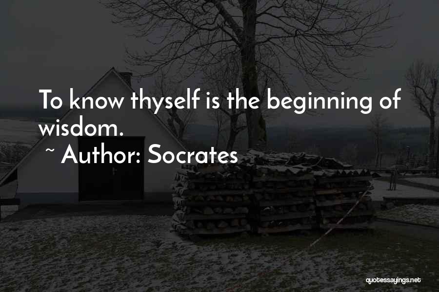 Socrates Quotes: To Know Thyself Is The Beginning Of Wisdom.
