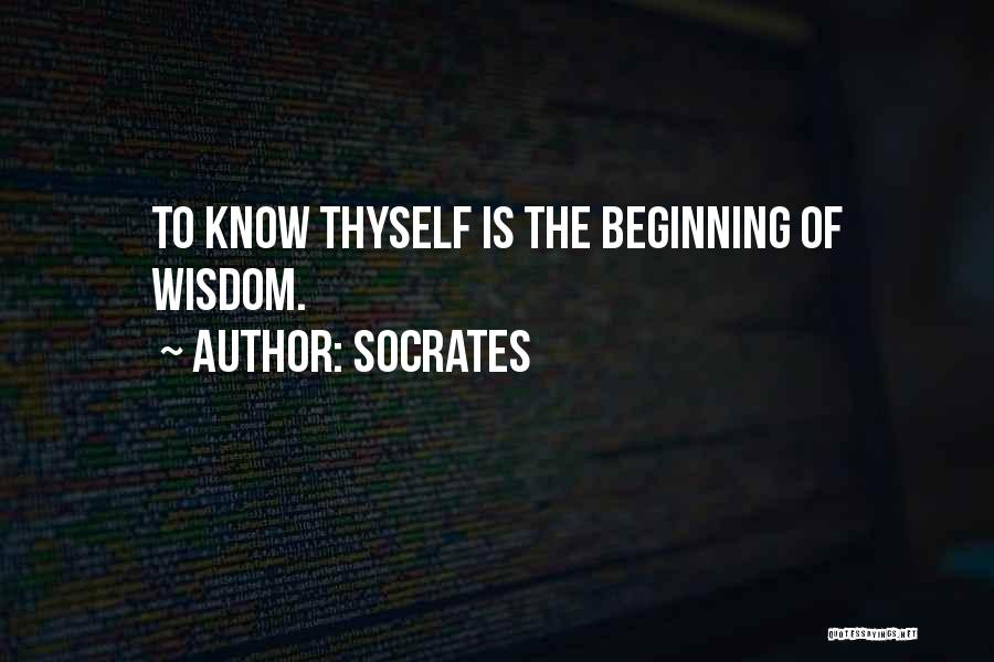 Socrates Quotes: To Know Thyself Is The Beginning Of Wisdom.