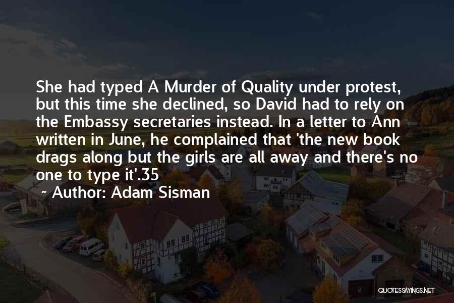 Adam Sisman Quotes: She Had Typed A Murder Of Quality Under Protest, But This Time She Declined, So David Had To Rely On
