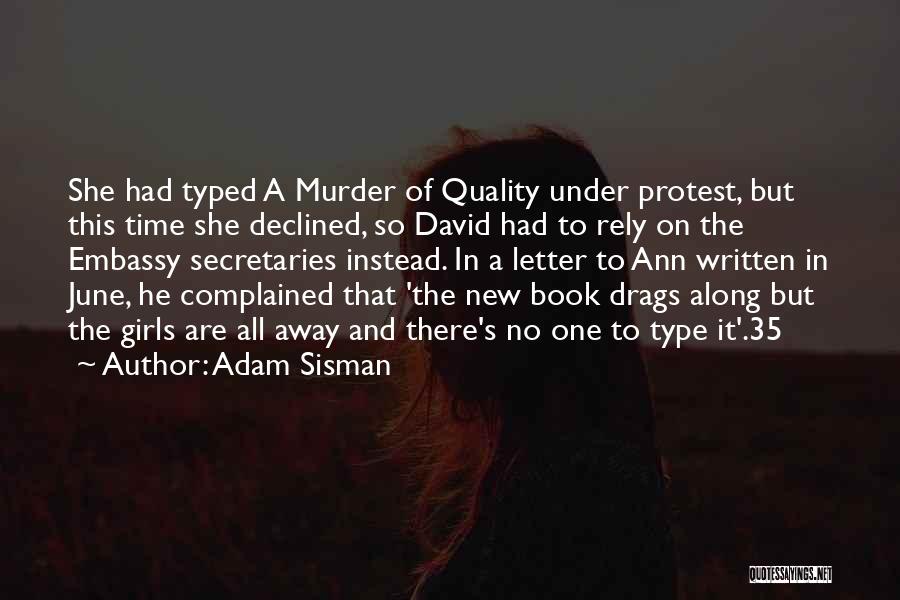 Adam Sisman Quotes: She Had Typed A Murder Of Quality Under Protest, But This Time She Declined, So David Had To Rely On