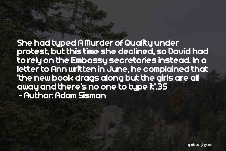 Adam Sisman Quotes: She Had Typed A Murder Of Quality Under Protest, But This Time She Declined, So David Had To Rely On