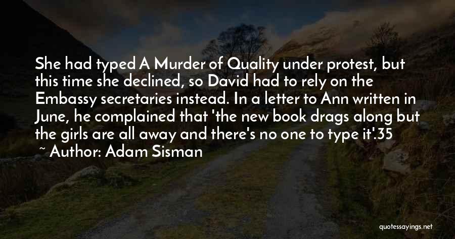 Adam Sisman Quotes: She Had Typed A Murder Of Quality Under Protest, But This Time She Declined, So David Had To Rely On
