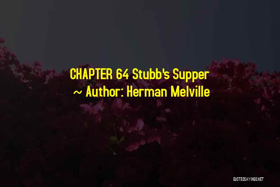 Herman Melville Quotes: Chapter 64 Stubb's Supper