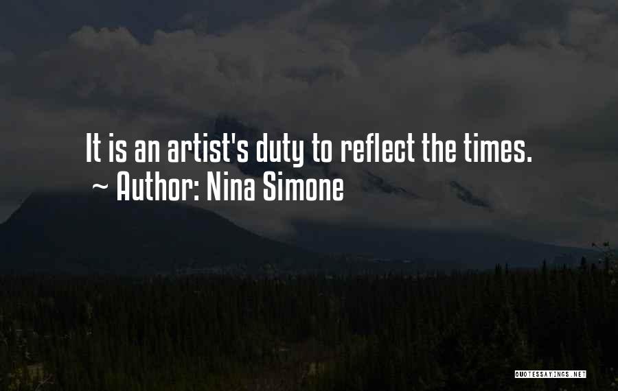 Nina Simone Quotes: It Is An Artist's Duty To Reflect The Times.