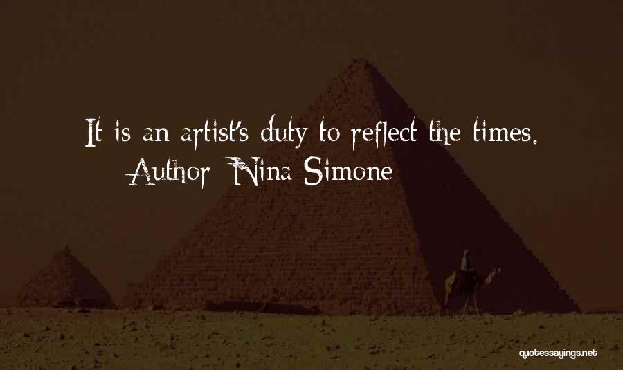 Nina Simone Quotes: It Is An Artist's Duty To Reflect The Times.