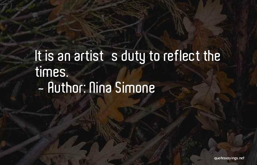 Nina Simone Quotes: It Is An Artist's Duty To Reflect The Times.