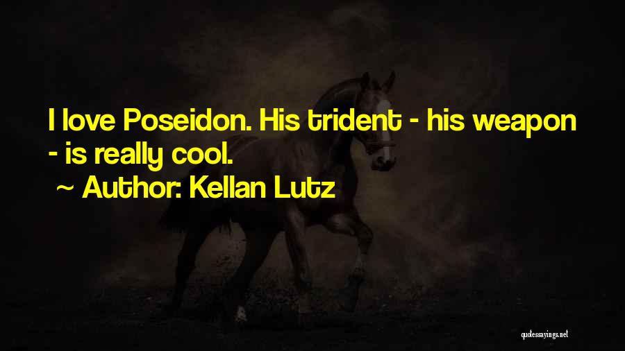 Kellan Lutz Quotes: I Love Poseidon. His Trident - His Weapon - Is Really Cool.