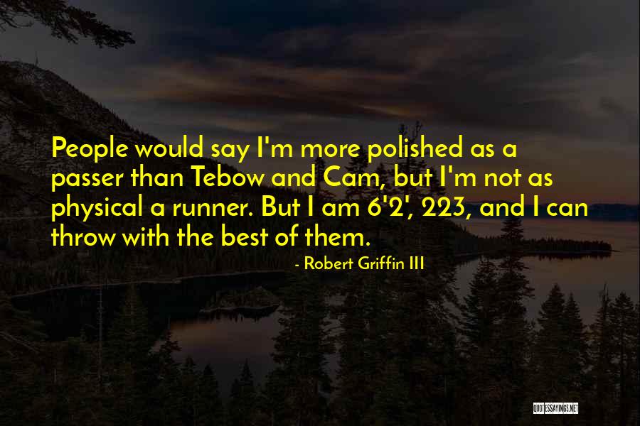 223 Quotes By Robert Griffin III 223 Quotes By Robert Griffin III