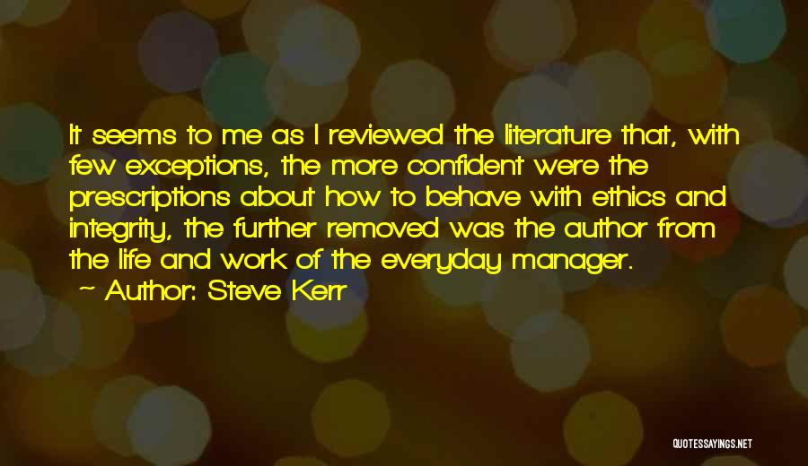 Steve Kerr Quotes: It Seems To Me As I Reviewed The Literature That, With Few Exceptions, The More Confident Were The Prescriptions About