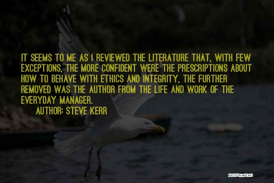 Steve Kerr Quotes: It Seems To Me As I Reviewed The Literature That, With Few Exceptions, The More Confident Were The Prescriptions About