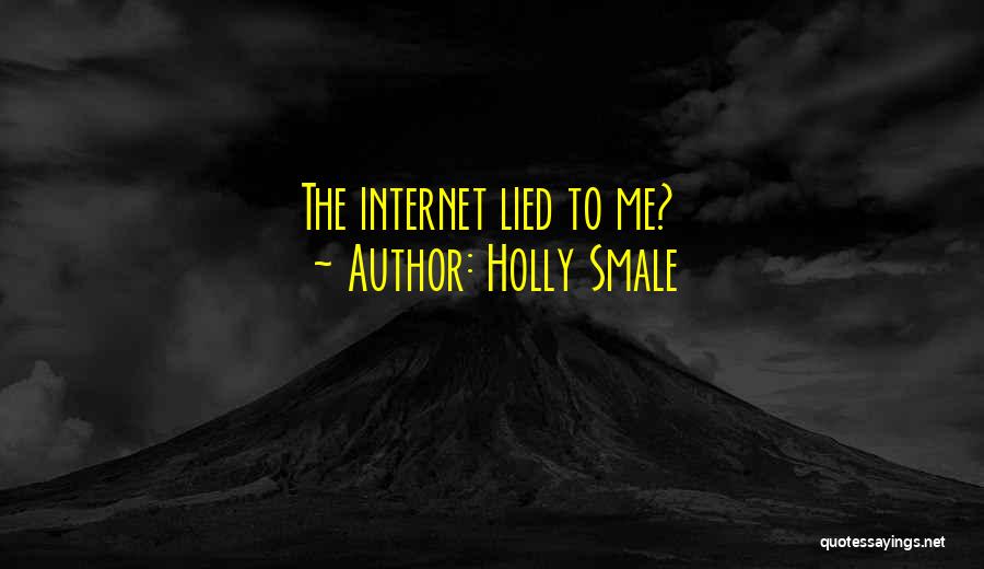 Holly Smale Quotes: The Internet Lied To Me?