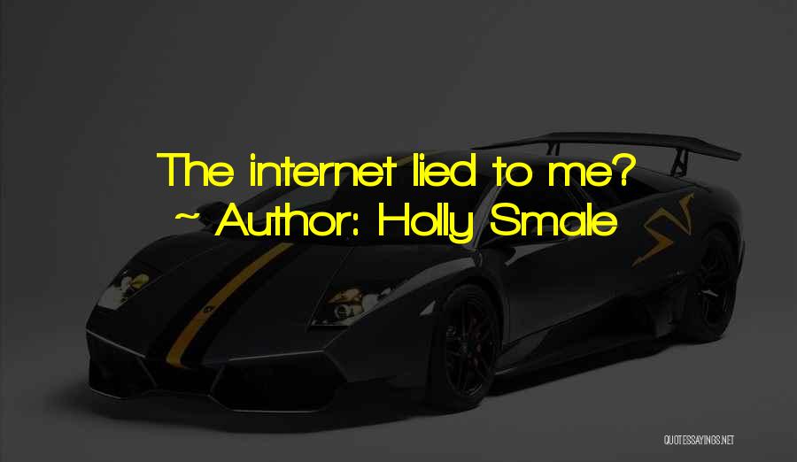Holly Smale Quotes: The Internet Lied To Me?