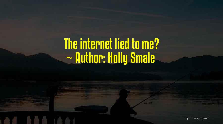 Holly Smale Quotes: The Internet Lied To Me?