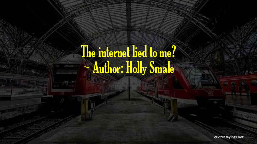 Holly Smale Quotes: The Internet Lied To Me?