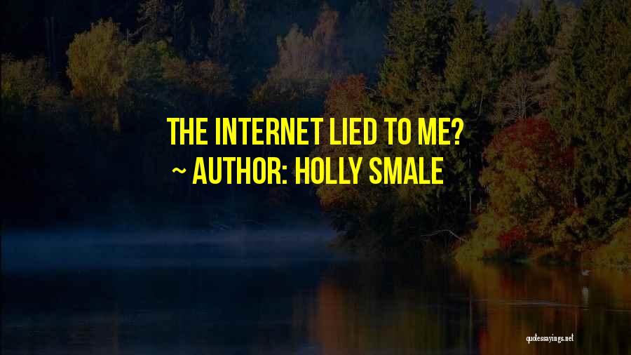 Holly Smale Quotes: The Internet Lied To Me?