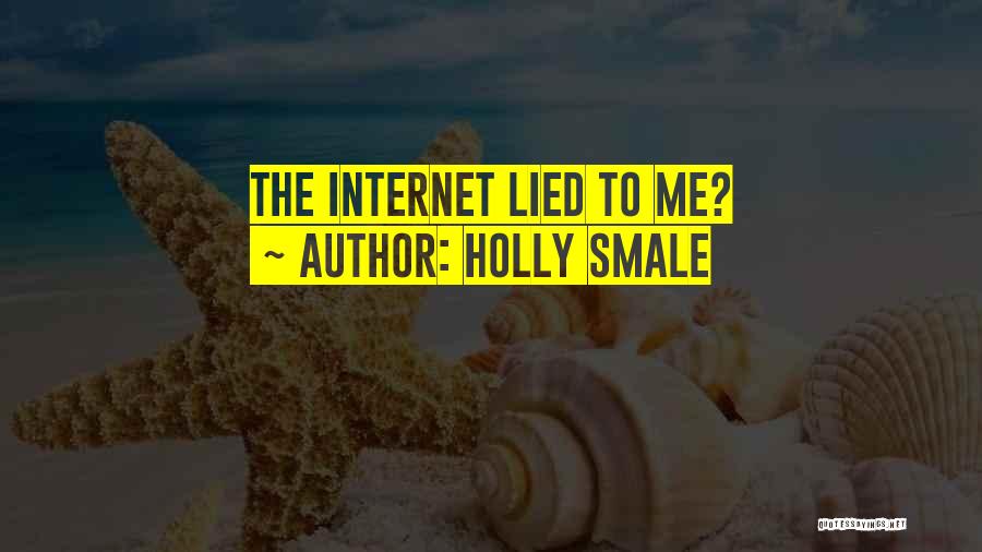 Holly Smale Quotes: The Internet Lied To Me?