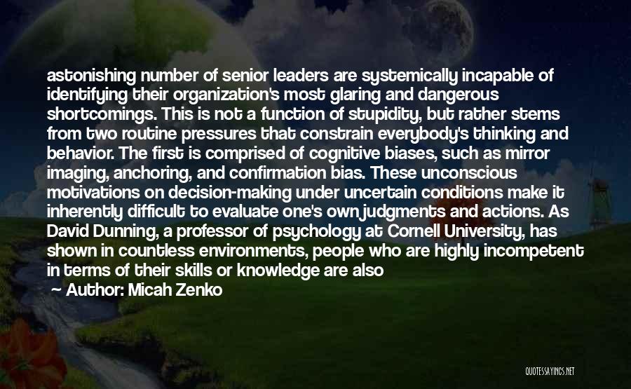 Micah Zenko Quotes: Astonishing Number Of Senior Leaders Are Systemically Incapable Of Identifying Their Organization's Most Glaring And Dangerous Shortcomings. This Is Not