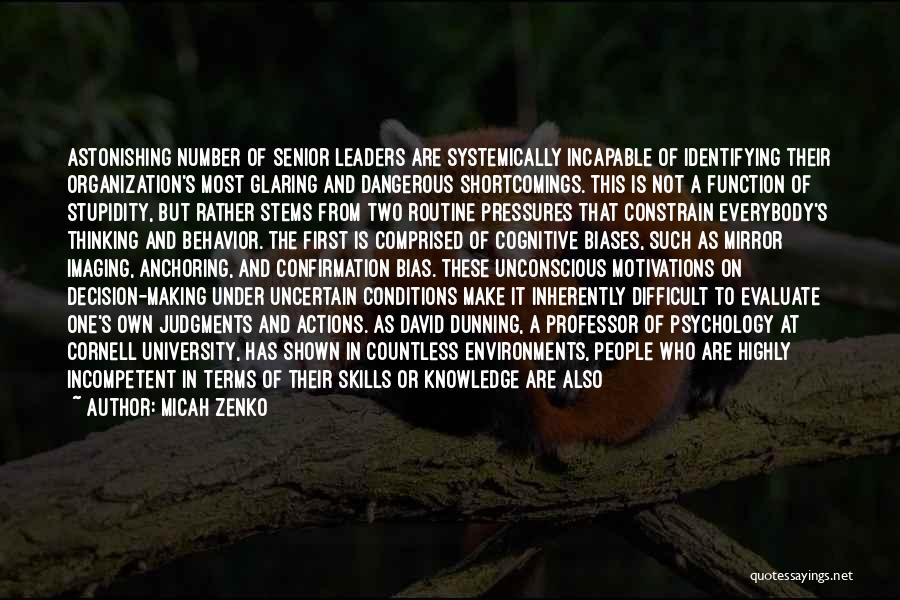 Micah Zenko Quotes: Astonishing Number Of Senior Leaders Are Systemically Incapable Of Identifying Their Organization's Most Glaring And Dangerous Shortcomings. This Is Not