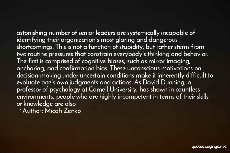 Micah Zenko Quotes: Astonishing Number Of Senior Leaders Are Systemically Incapable Of Identifying Their Organization's Most Glaring And Dangerous Shortcomings. This Is Not