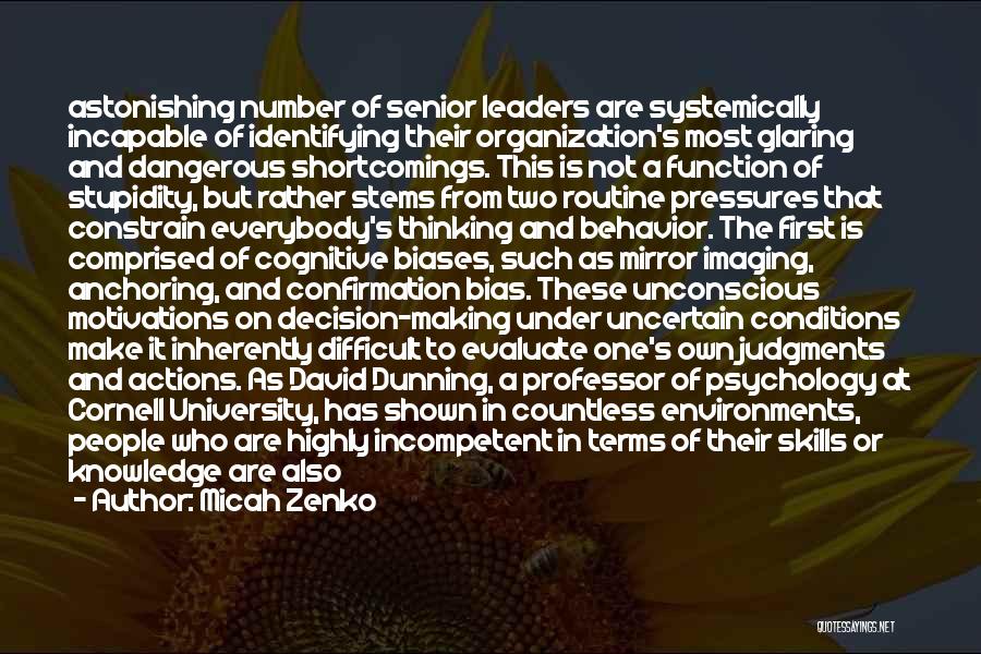 Micah Zenko Quotes: Astonishing Number Of Senior Leaders Are Systemically Incapable Of Identifying Their Organization's Most Glaring And Dangerous Shortcomings. This Is Not