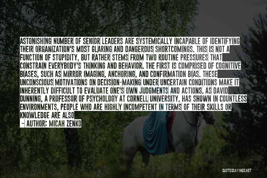 Micah Zenko Quotes: Astonishing Number Of Senior Leaders Are Systemically Incapable Of Identifying Their Organization's Most Glaring And Dangerous Shortcomings. This Is Not