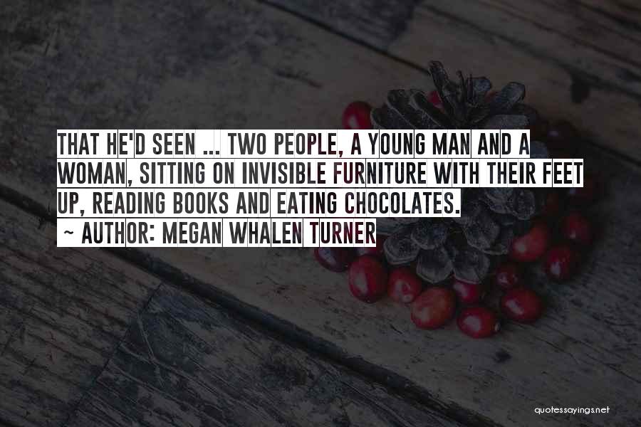Megan Whalen Turner Quotes: That He'd Seen ... Two People, A Young Man And A Woman, Sitting On Invisible Furniture With Their Feet Up,