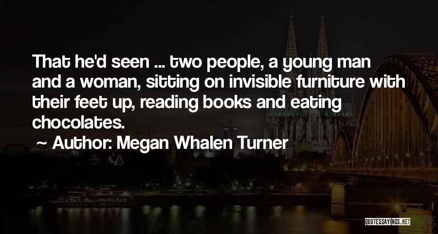 Megan Whalen Turner Quotes: That He'd Seen ... Two People, A Young Man And A Woman, Sitting On Invisible Furniture With Their Feet Up,