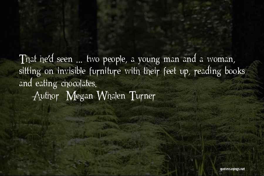 Megan Whalen Turner Quotes: That He'd Seen ... Two People, A Young Man And A Woman, Sitting On Invisible Furniture With Their Feet Up,